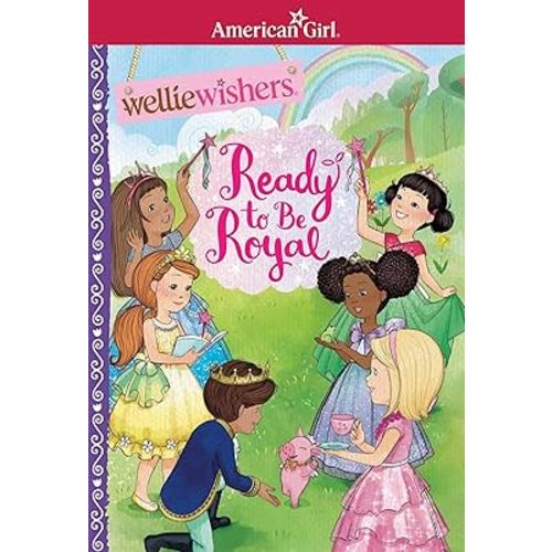 Ready to be Royal (American Girl® WellieWishers™)