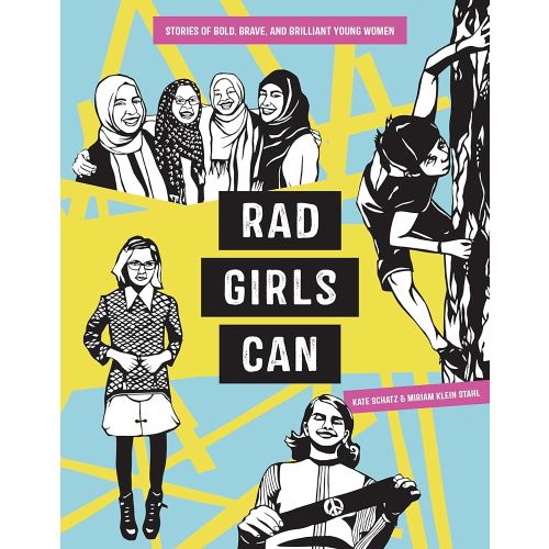 Rad Girls Can: Stories of Bold, Brave, and Brilliant Young Women (Rad Women)