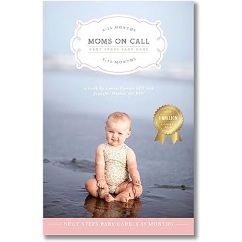 Moms on Call | Next Steps Baby Care 6-15 Months | Parenting Book 2 of 3