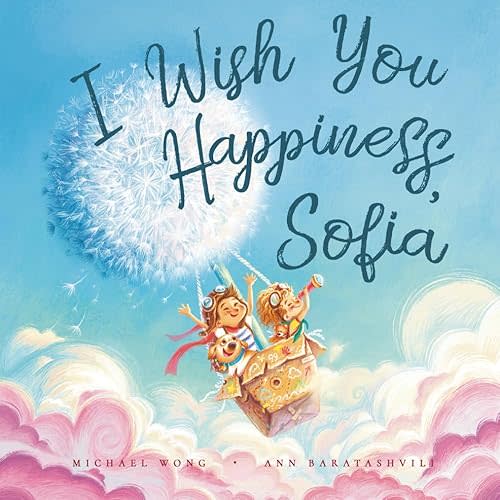 I Wish You Happiness Sofia (The Unconditional Love for Sofia Series) Paperback – January 26, 2021