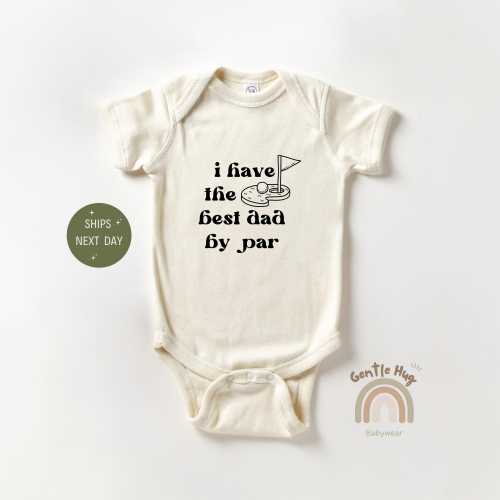 I Have The Best Dad Funny Baby Onesie®, Baby Golf Club Bodysuit, Daddy's Golfing Buddy Baby Onesie®, Future Golfer Baby Onesie®, Baby Gift