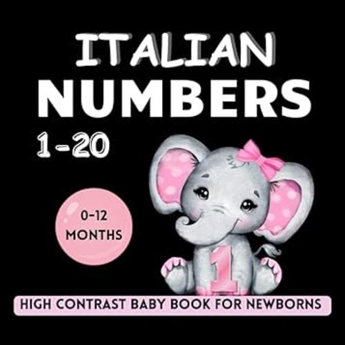 Italian Numbers 1-20 High Contrast Baby Book for Newborns 0-12 Months: Black and White Pictures | Infant Development Activities | Coloring Book for Toddlers (High Contrast Books) (Italian Edition)