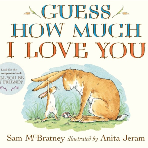 Guess How Much I Love You: (The Heartwarming Tale of Little Nutbrown Hare Loving Right Up to the Moon and Back - An Ideal Baby Shower Gift & Easter Basket Stuffer for Babies & Toddlers)