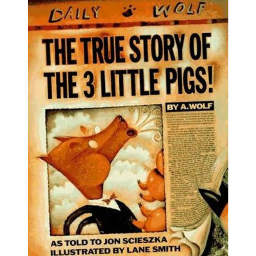 The True Story of the Three Little Pigs by Jon Scieszka, Lane Smith, Hardcover | Barnes & Noble®