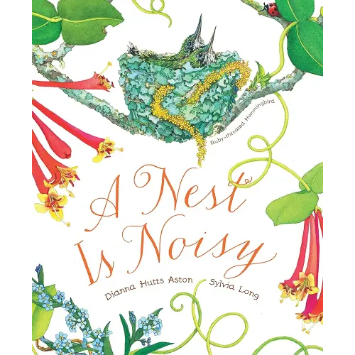 A Nest Is Noisy: (Nature Books for Kids, Children's Books Ages 3-5, Award Winning Children's Books) (Sylvia Long)