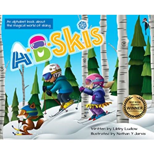 A-B-Skis: An alphabet book about the magical world of skiing