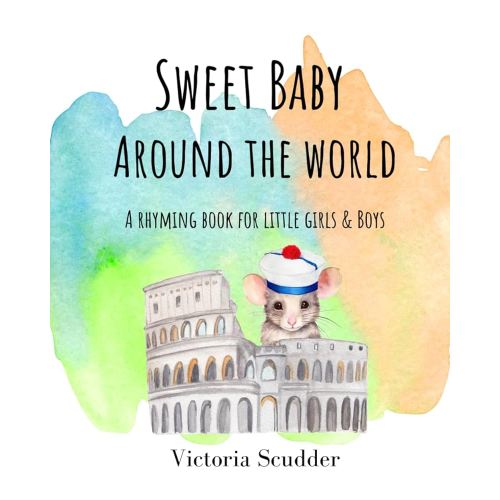 Sweet Baby Around the World: A Rhyming Book for Little Girls & Boys