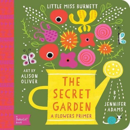 Secret Garden - (Babylit) by  Jennifer Adams (Board Book)