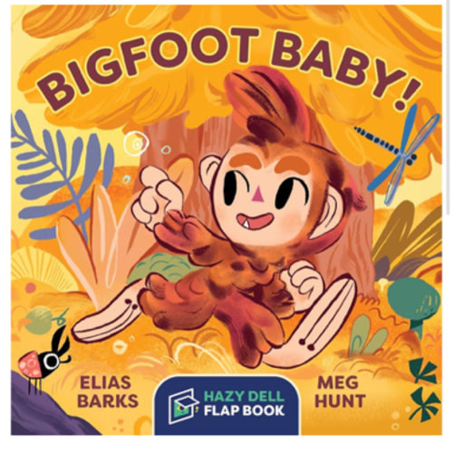 Bigfoot Baby!: A Hazy Dell Flap Book (Hazy Dell Flap Book, 1)