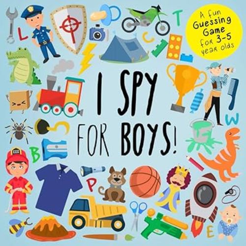 I Spy - For Boys!: A Fun Guessing Game for 3-5 Year Olds (I Spy Book Collection for Kids)