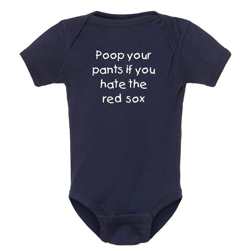 Campus Originals Poop Your Pants if You Hate the Red Sox Funny Yankees Fan Baby Bodysuit