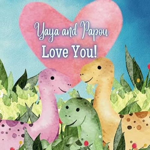 Yaya and Papou Love You!: A Rhyming Story of Generational love! Yaya and Papou love Me! I love Yaya and Papou