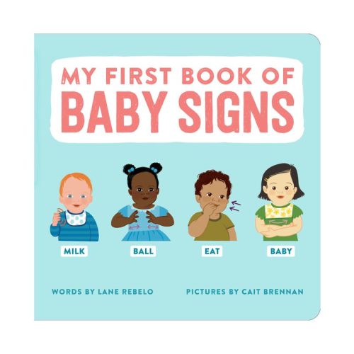 My First Book Of Baby Signs - By Lane Rebelo (board Book)