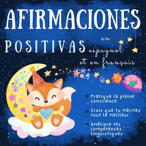 Affirmations positives pour les enfants en espagnol et en français: Libros en español y francés para niños, Apprendre l'espagnol, Espagnol pour débutant, Livre d'espagnol pour bébé Livre broché – 14 août 2023