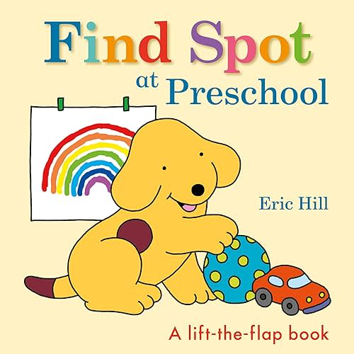 Find Spot at Preschool: A Lift-the-Flap Book Board book – Lift the flap, June 1, 2021