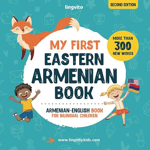 My First Armenian Book. Armenian-English Book for Bilingual Children: Armenian-English children's book with illustrations for kids. A great ... Armenian bilingual book featuring first words Paperback – June 29, 2021