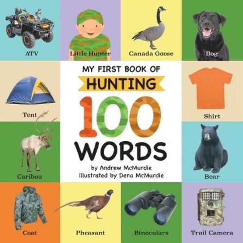 My First Book of Hunting 100 Words - by Andrew McMurdie (Paperback)