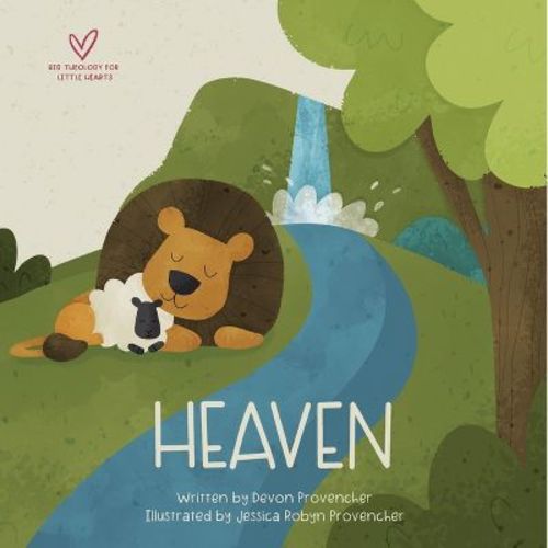 Heaven - (Big Theology for Little Hearts) by Devon Provencher (Board Book)