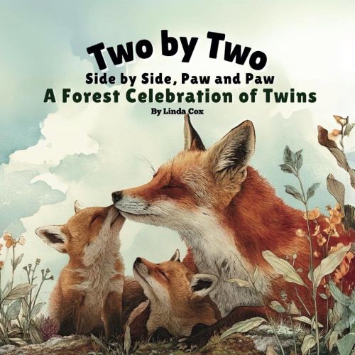 Two by Two, Side by Side, Paw and Paw: A Forest Celebration of Twins: A Gentle Rhyming Book Celebrating Twin Animals, Family Love, and Togetherness in the Forest | Twin Book for Kids
