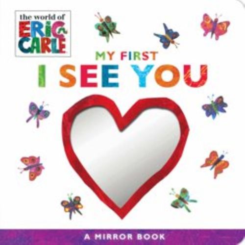 Eric Carle's My First I See You: A Mirror Book for Toddlers, Loved by Kids and Babies (Board Book)