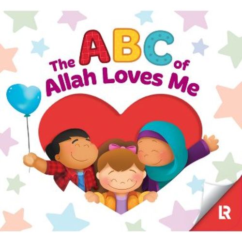 ABC of Allah Loves Me - (Allah and Me Baby Book) by Yasmin Mussa & Zaheer Khatri (Hardcover)