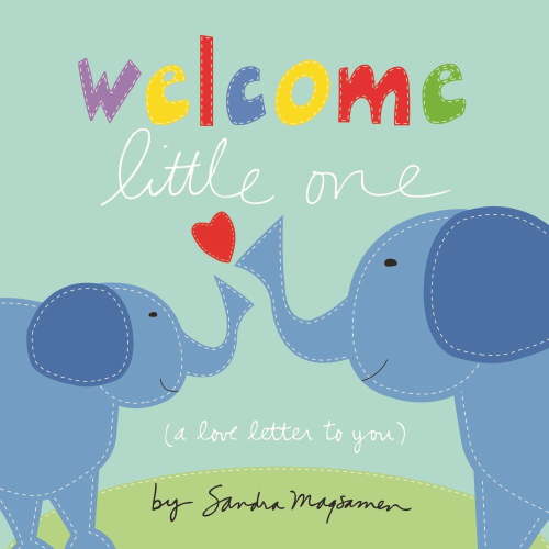 Sandra Magsamen: Welcome Little One (Board Book)