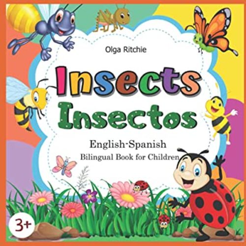 Insects Insectos English-Spanish Bilingual Book for Children: Libro bilingüe inglés-español para niños (Bilingual Brainbox English-Spanish Books For Children)