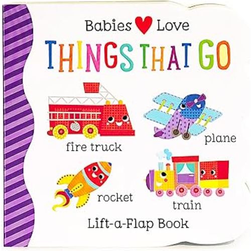 Things That Go Chunky Lift-a-Flap Board Book (Babies Love)