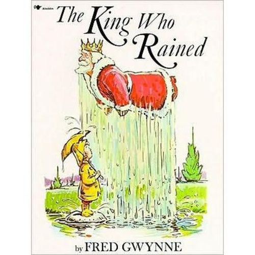 The King Who Rained by Fred Gwynne