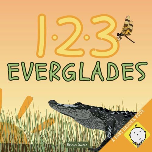 1•2•3 EVERGLADES: Learn to count in Everglades National Park (A Baby Ranger Book) (Baby Ranger - Everglades)