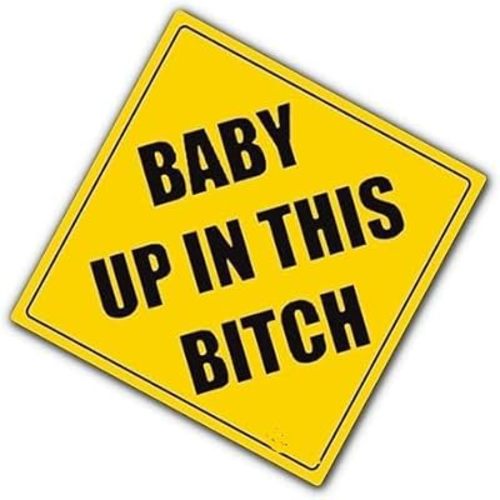 Baby Up In This Bitch Decal
