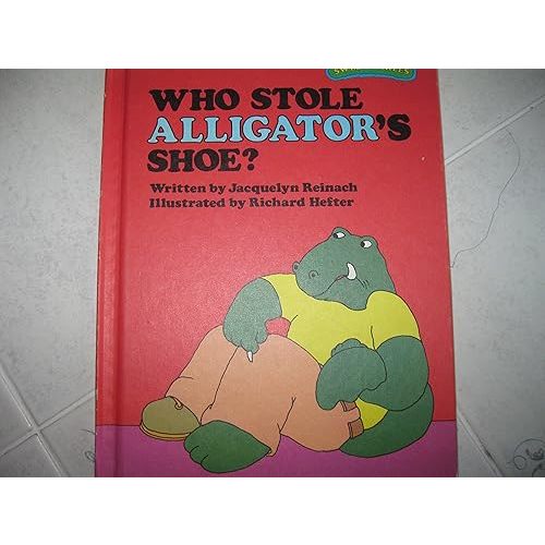 Who Stole Alligator's Shoe? (Sweet Pickles Series) Hardcover – January 1, 1977