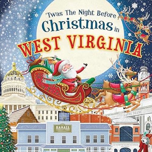 'Twas the Night Before Christmas in West Virginia: A Twist on a Classic Christmas Tale and Fun Stocking Stuffer for Boys and Girls 4-8 (Night Before Christmas In)
