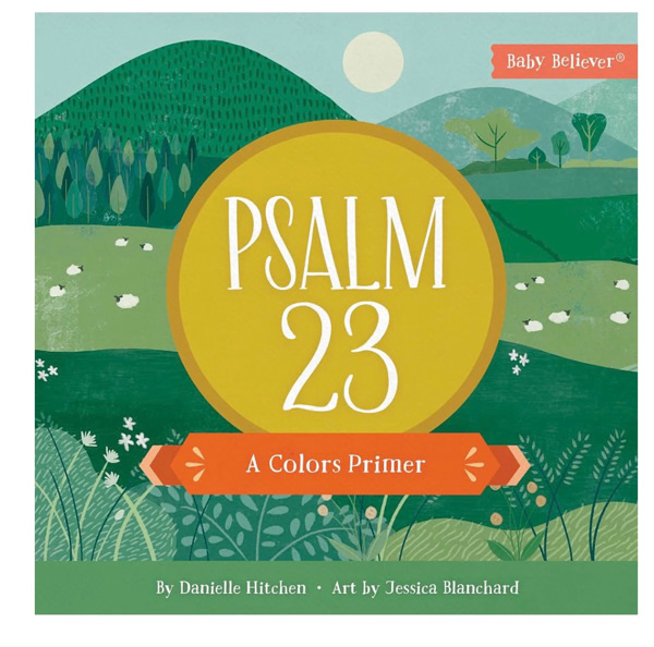 Psalm 23: A Colors Primer (Baby Believer)