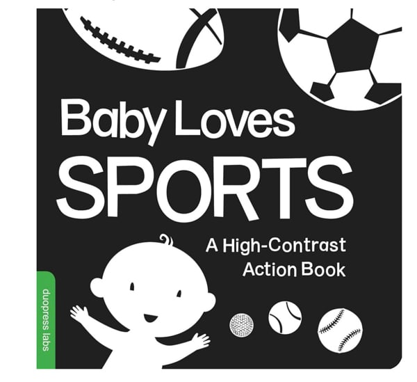 Baby Loves Sports: A perfect book for parents and caregivers home with babies this summer (High-Contrast Books)