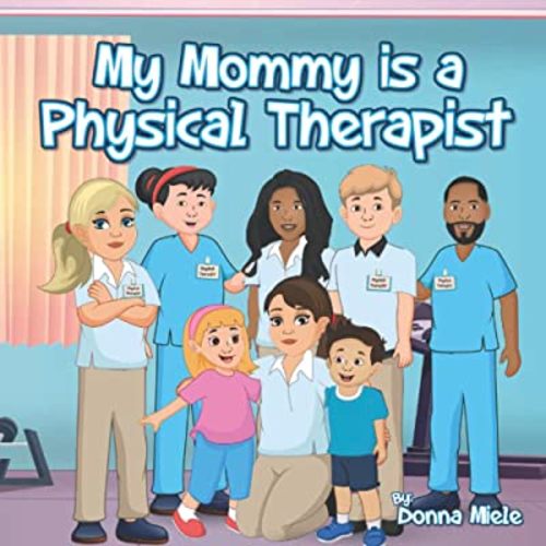My Mommy is a Physical Therapist