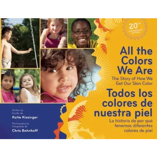 All the Colors We Are/Todos Los Colores de Nuestra Piel a book by Katie Kissinger - Bookshop.org US