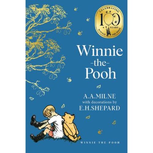 Winnie-The-Pooh - (Winnie-The-Pooh - Classics 100th Anniversary) by A A Milne (Paperback)