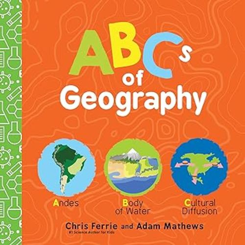 ABCs of Geography: Simple Explanations of Complex Concepts Like Distance, Place, Region, and More! (Baby University)