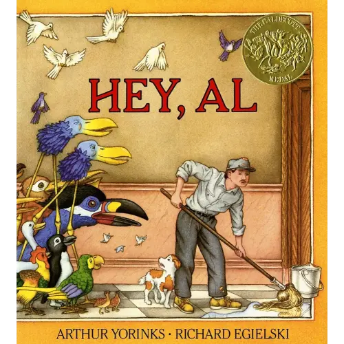 Hey, Al: (Caldecott Medal Winner)