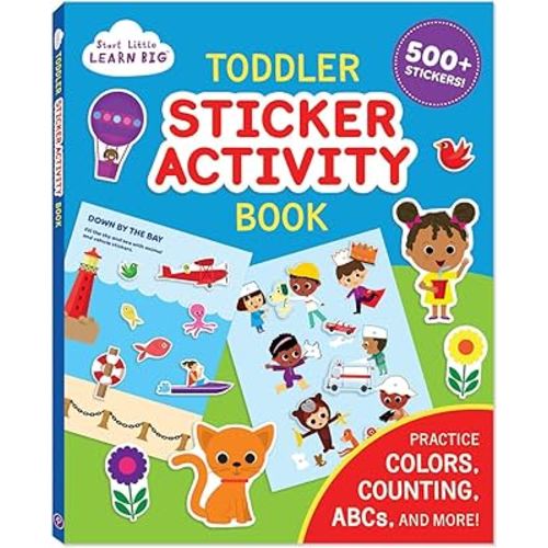 Toddler Sticker Activity Book with 500+ Stickers - Practice Colors, Counting, ABC’s and More (Start Little Learn Big Series)