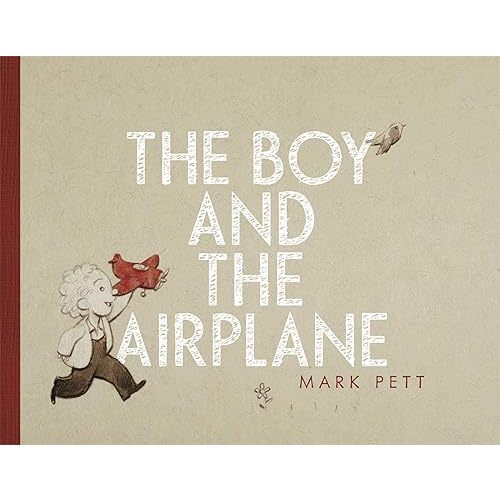 The Boy and the Airplane Hardcover – Picture Book, April 2, 2013