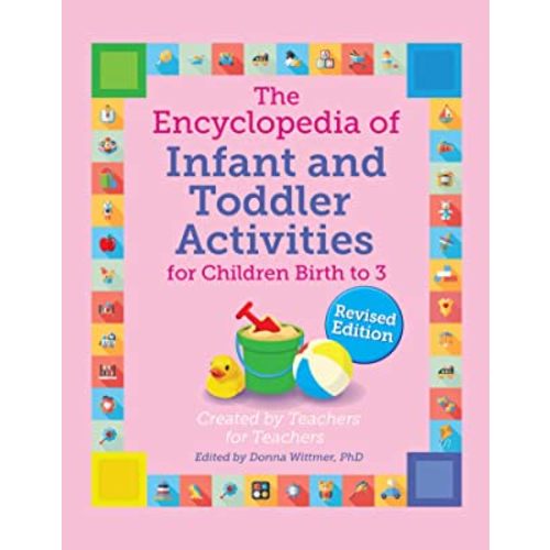 The Encyclopedia of Infant and Toddler Activities: For Children Birth to 3 (Giant Encyclopedia) Rev. Edition