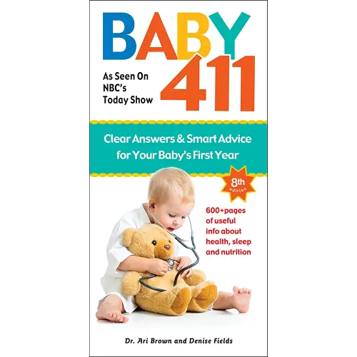 Baby 411: Clear Answers & Smart Advice for Your Baby's First Year