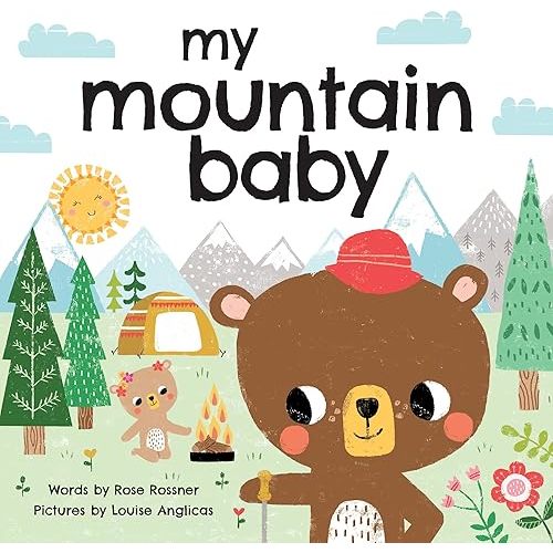 My Mountain Baby: Explore the Outdoors in this Sweet I Love You Book! (Shower Gifts with Woodland Animals) (My Baby Locale) Board book – June 1, 2021