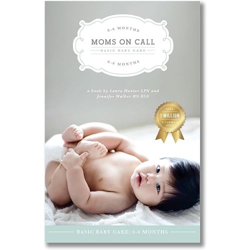 Moms on Call | Basic Baby Care 0-6 Months | Parenting Book 1 of 3 Paperback – January 1, 2006