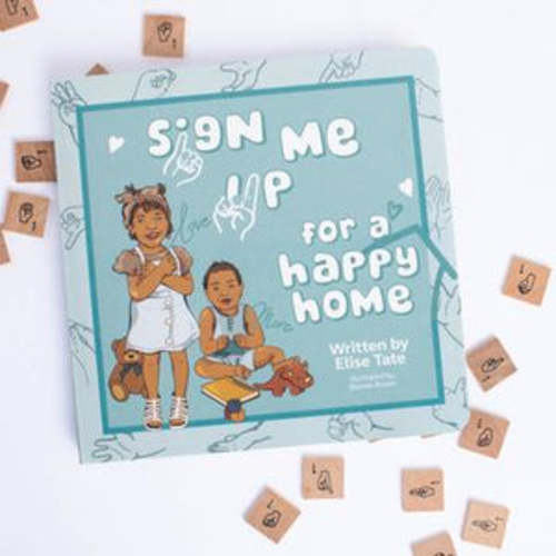 Sign Me Up For a Happy Home (Baby Sign Language) By Elise Tate
