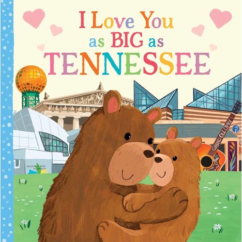 I Love You as Big as Tennessee: A Sweet Love Board Book for Toddlers, the Perfect Mother's Day, Father's Day, or Shower Gift!