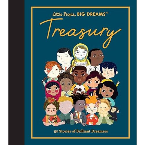 Little People, BIG DREAMS: Treasury: 50 Stories of Brilliant Dreamers