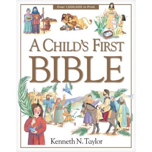 A Child's First Bible (hardcover) By Kenneth N. Taylor